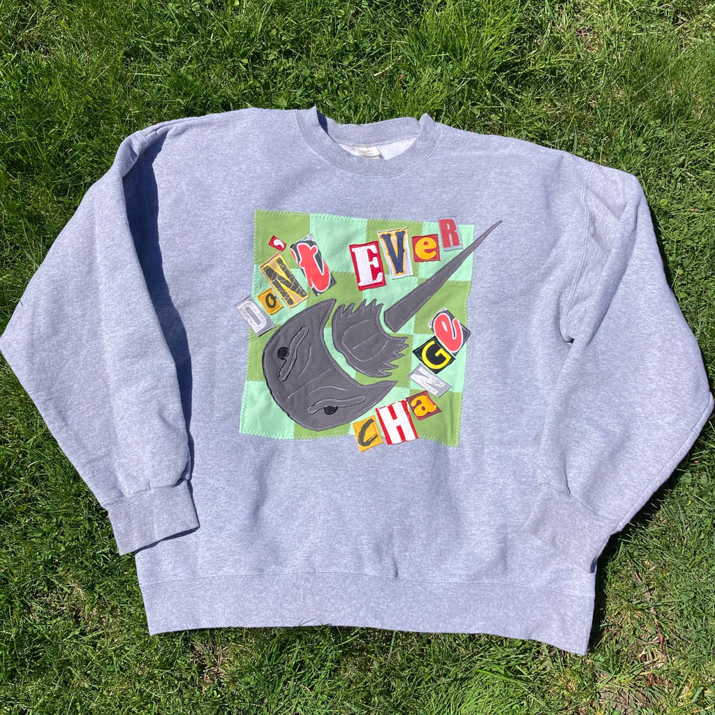LARGE Don't Ever Change Gray Crewneck