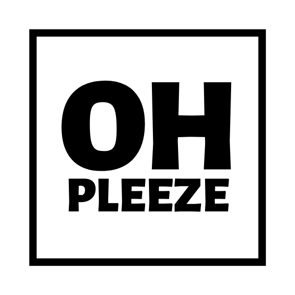 OHpleeze
